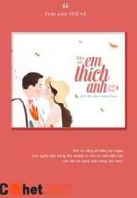 den-khi-em-thich-anh-moi-thoi-thai-hau-tro-ve