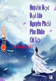 huyen-hoc-dai-lao-nguyen-phoi-phu-nhan-chi-lo