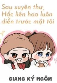 sau-khi-xuyen-thu-hac-lien-hoa-luon-dien-truoc-mat-toi.jpg