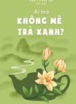 ai-ma-khong-me-tra-xanh.jpg