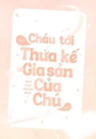 chau-toi-de-thua-ke-gia-san-cua-chu-do.jpg