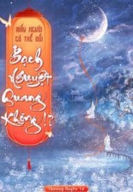 may-nguoi-co-the-doi-bach-nguyet-quang-duoc-khong.jpg