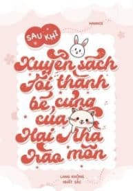 sau-khi-xuyen-sach-toi-thanh-be-cung-cua-hai-nha-hao-mon.jpg