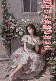 thap-nien-70-moi-tinh-dau-phao-hoi-thuc-tinh-roi.jpg