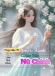 thap-nien-70-xuyen-thanh-ban-than-nu-chinh.jpg