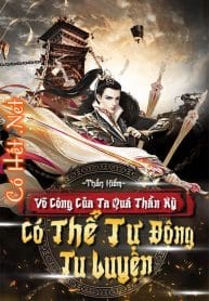 vo-cong-cua-ta-qua-than-ky-co-the-tu-dong-tu-luyen.jpg
